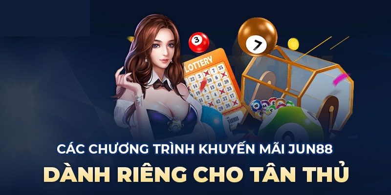 Khuyến mãi Jun88 dành cho tân game thủ - Ưu đãi lớn, hấp dẫn