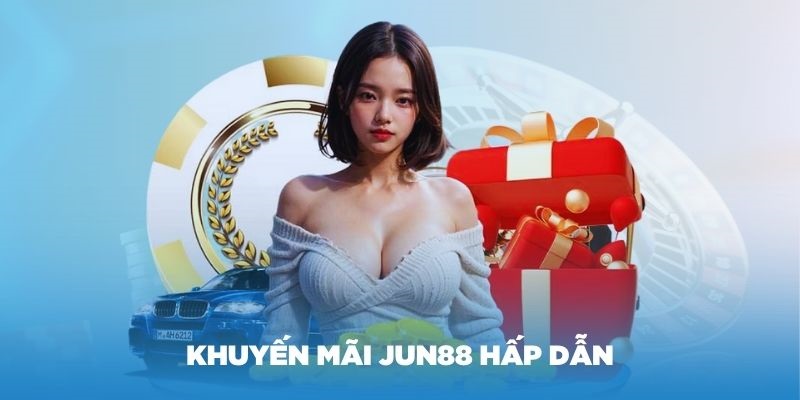 Thành viên đáp ứng quy định của hệ thống mới được nhận khuyến mãi Jun88