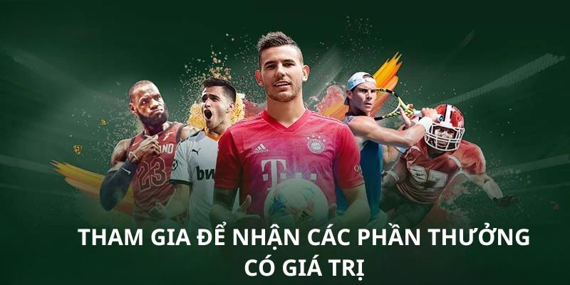 Tham gia ngày để có cơ hội thắng lớn rinh các phần thưởng có giá trị